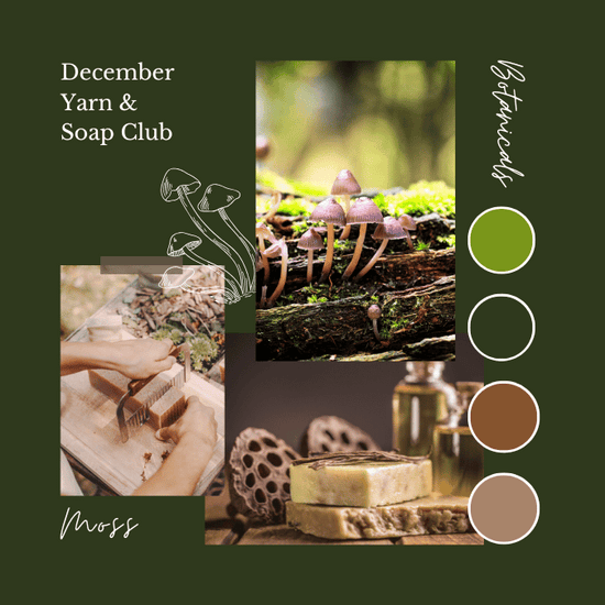 December Botanicals Yarn & Soap Club - OPENS 1ST NOVEMBER